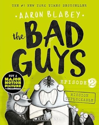 THE BAD GUYS EPISODE 2: MISSION UNPLUCKABLE