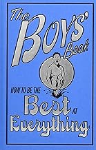 The Boys' Book: How to Be the Best at Everything