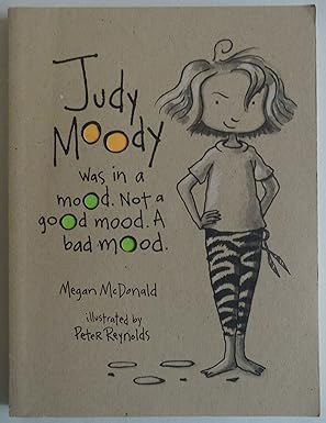 Judy Moody Was in a Mood, Not a Good Mood, A Bad Mood